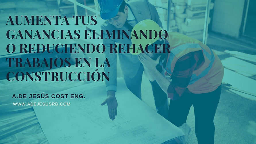 Consejos para Aumentar tus Ganancias Eliminando o Reduciendo Rehacer Trabajos en la Construcción