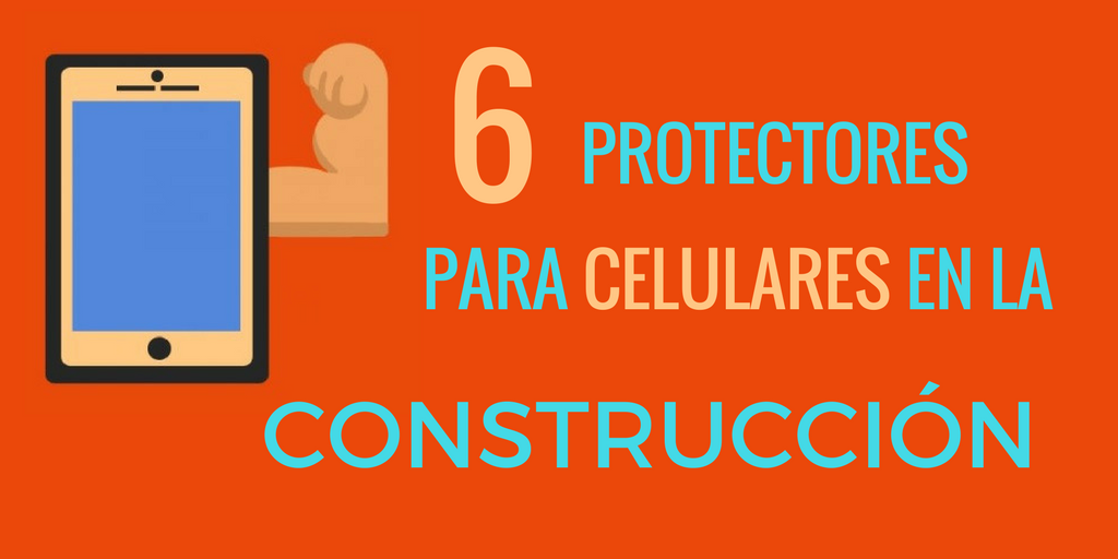 protectores para tu teléfono celular