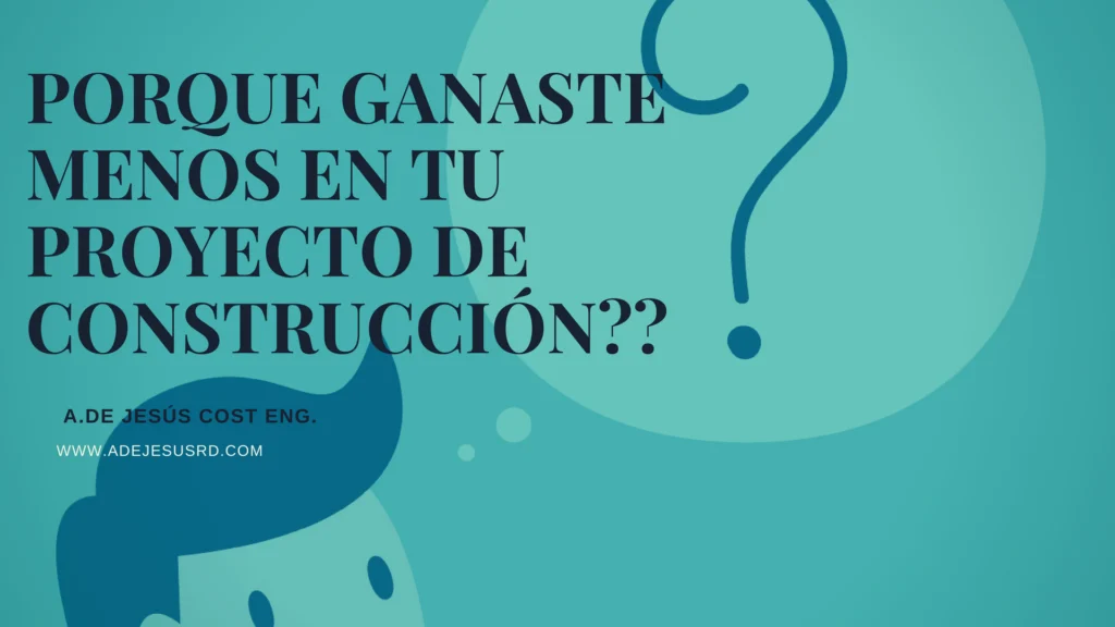Porque ganaste menos en tu proyecto de construcción